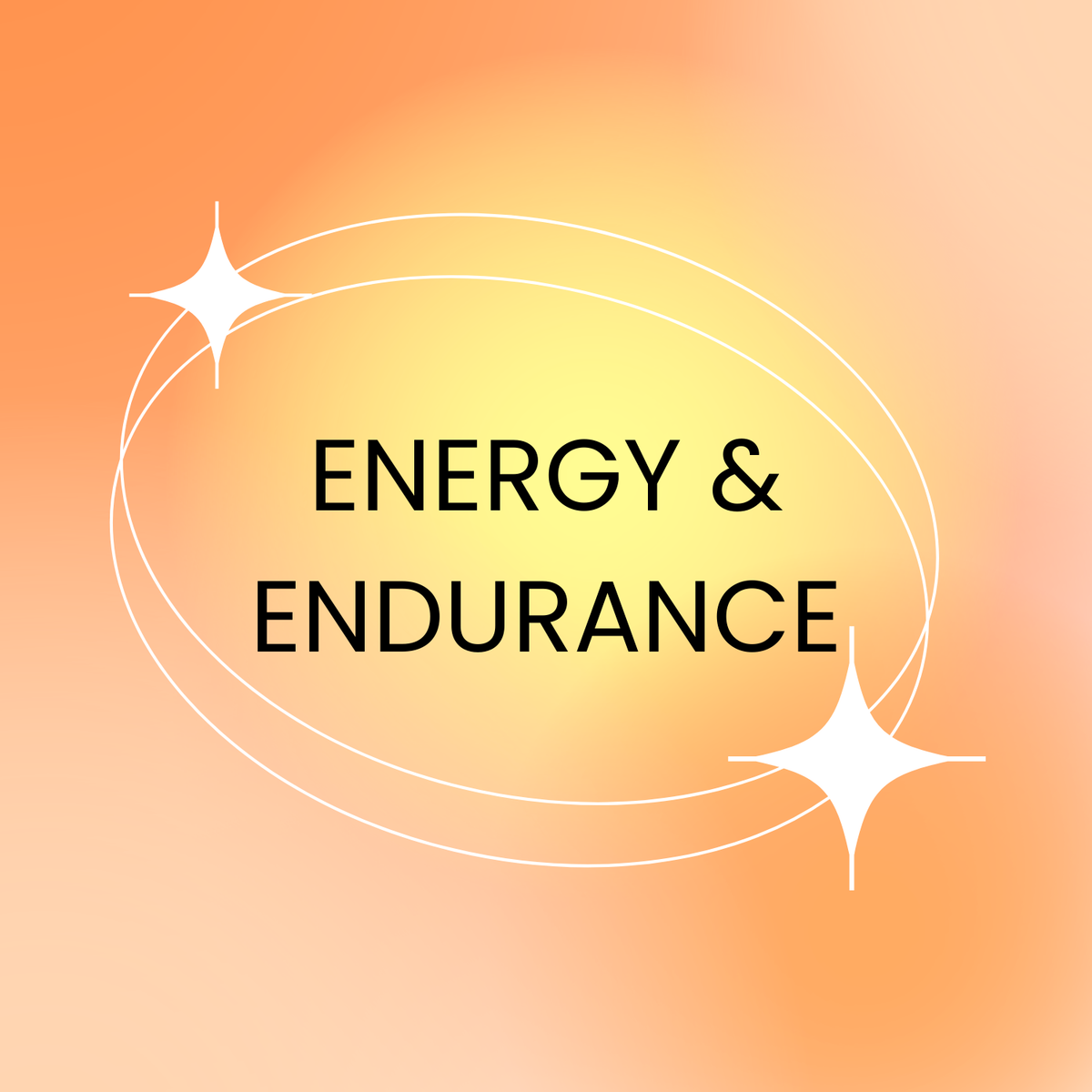 ENERGY & ENDURANCE